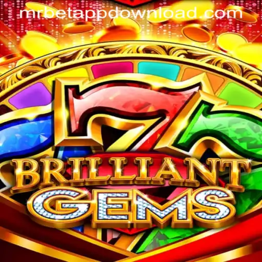 Exploring the World of BrilliantGems and the MRBET APP DOWNLOAD